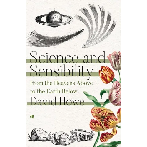 Science and Sensibility: From the Heavens Above to the Earth Below - Paperback