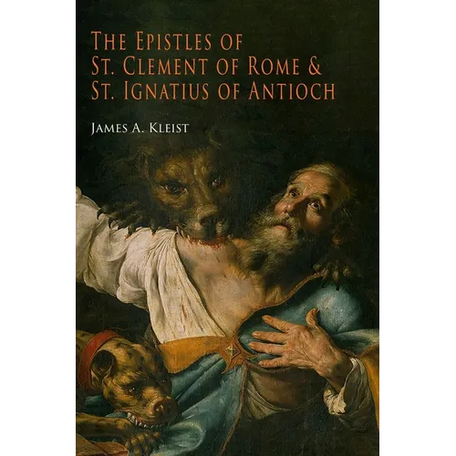The Epistles of St. Clement of Rome and St. Ignatius of Antioch (Ancient Christian Writers) - Paperback