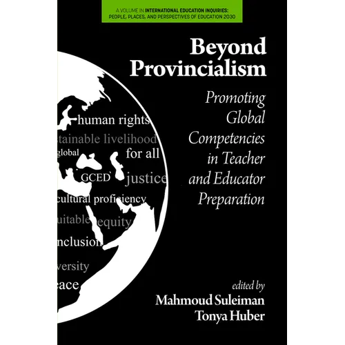 Beyond Provincialism: Promoting Global Competencies in Teacher and Educator Preparation - Hardcover