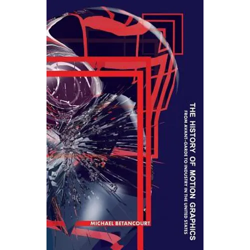 The History of Motion Graphics - Hardcover