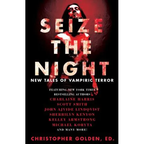 Seize the Night: New Tales of Vampiric Terror - Paperback
