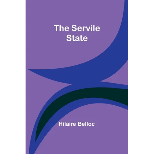 The Servile State - Paperback