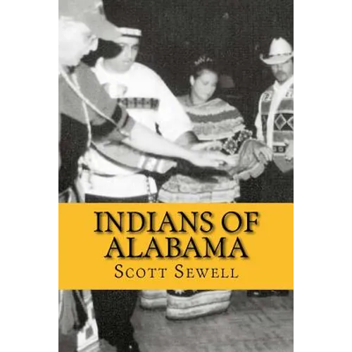 Indians of Alabama: Guide to the Indian Tribes of The Yellowhammer State - Paperback