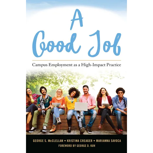 A Good Job: Campus Employment as a High-Impact Practice - Paperback