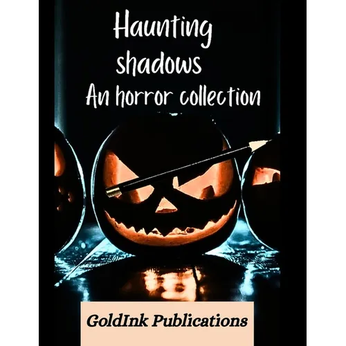 Haunting Shadows: A collection of Horror Halloween Stories - Paperback