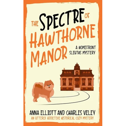 The Spectre of Hawthorne Manor: A Homefront Sleuths Cozy Mystery - Paperback