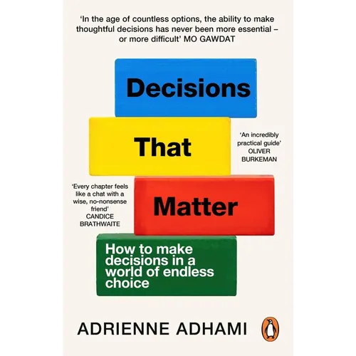 Decisions That Matter: How to Make Decisions in a World of Endless Choice - Paperback