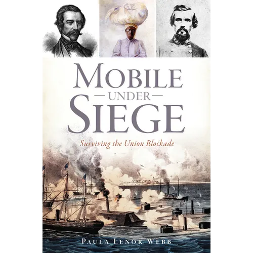 Mobile Under Siege: Surviving the Union Blockade - Paperback