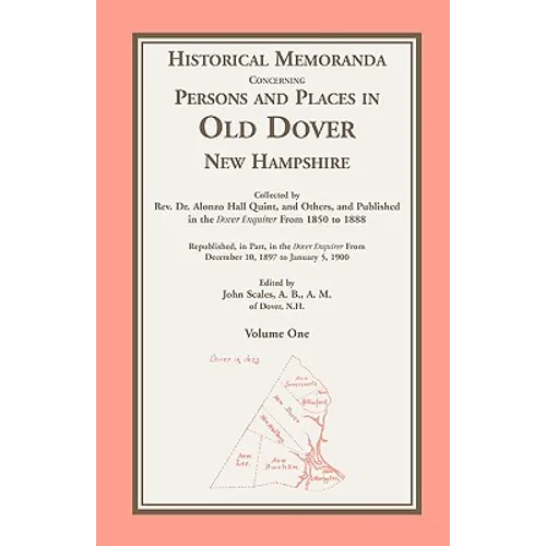 Historical Memoranda Concerning Persons and Places in Old Dover, New Hampshire - Paperback