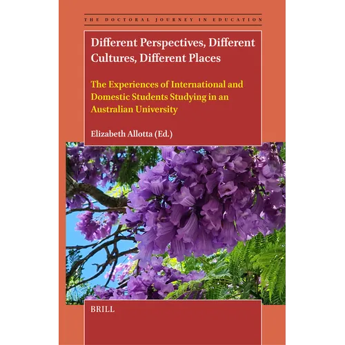 Different Perspectives, Different Cultures, Different Places: The Experiences of International and Domestic Students Studying in an Australian Univers - Paperback
