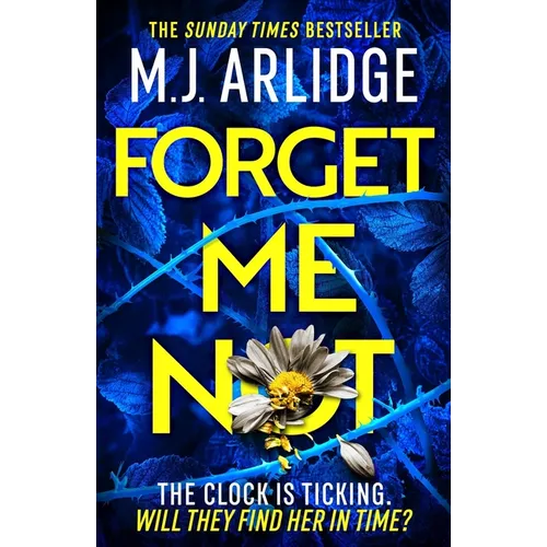 Forget Me Not: The Most Propulsive and Thrilling Read Yet from Sunday Times Bestseller M.J. Arlidge - Paperback