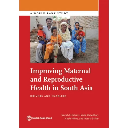 Improving Maternal and Reproductive Health in South Asia: Drivers and Enablers - Paperback