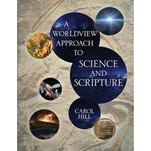 A Worldview Approach to Science and Scripture - Hardcover