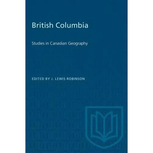 British Columbia: Studies in Canadian Geography