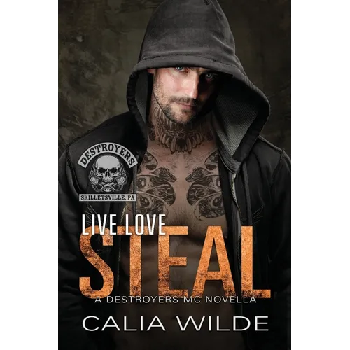Live Love Steal: A Destroyers MC Novella - Paperback