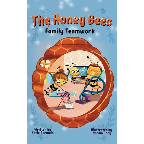 The Honey Bees: Family Teamwork - Hardcover