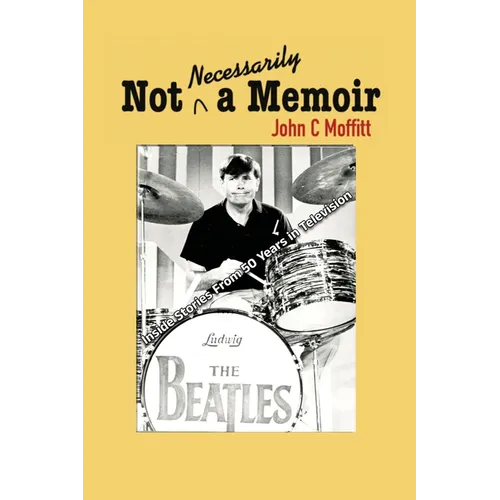 Not Necessarily a Memoir - Inside Stories From 50 Years in Television - Paperback