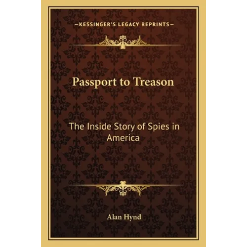 Passport to Treason: The Inside Story of Spies in America - Paperback