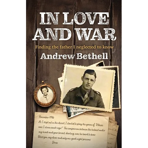 In Love and War: Finding the father I neglected to know - Paperback