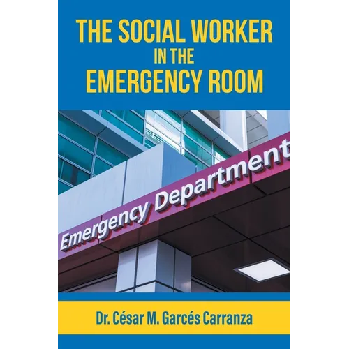 The Social Worker in the Emergency Room - Paperback