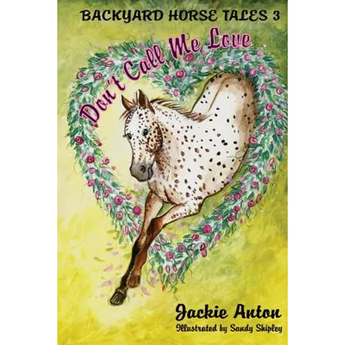 Don't Call Me Love: Backyard Horse Tales 3 - Paperback