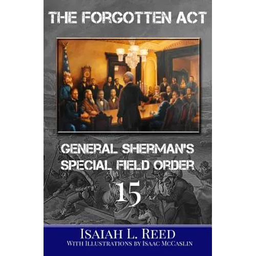 The Forgotten Act: General Sherman's Special Field Order Number 15 - Paperback