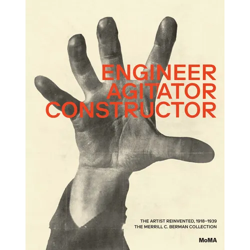 Engineer, Agitator, Constructor: The Artist Reinvented: 1918-1938 - Hardcover