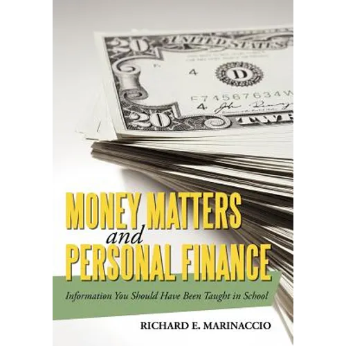 Money Matters and Personal Finance: Information You Should Have Been Taught in School - Hardcover