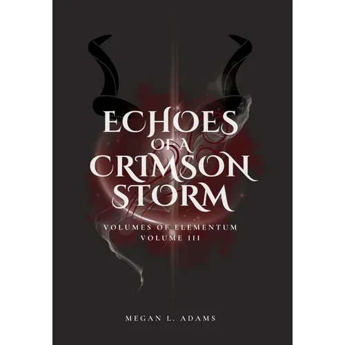 Echoes of a Crimson Strom - Hardcover