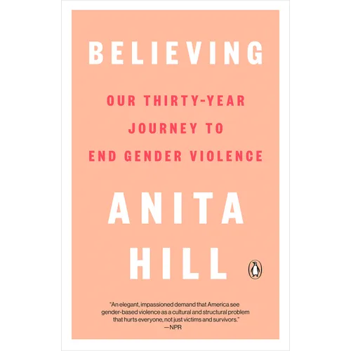 Believing: Our Thirty-Year Journey to End Gender Violence - Paperback