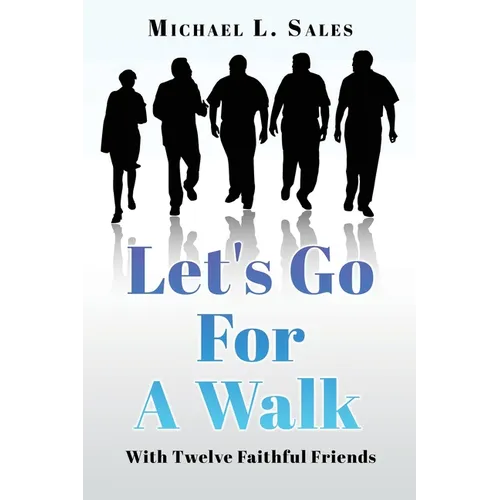 Let's Go For A Walk: With Twelve Faithful Friends - Paperback