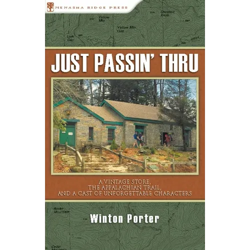 Just Passin' Thru: A Vintage Store, the Appalachian Trail, and a Cast of Unforgettable Characters - Paperback