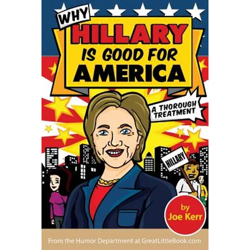 Why Hillary Is Good for America - Paperback