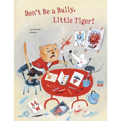 Don't Be a Bully, Little Tiger - Hardcover
