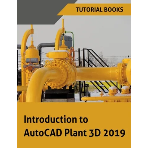 Introduction to AutoCAD Plant 3D 2019 - Paperback