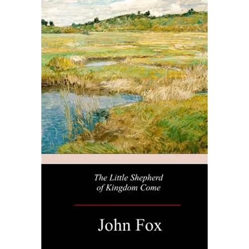 The Little Shepherd of Kingdom Come - Paperback