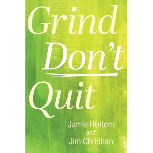 Grind Don't Quit - Paperback