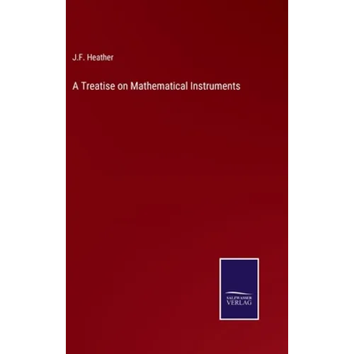 A Treatise on Mathematical Instruments - Hardcover