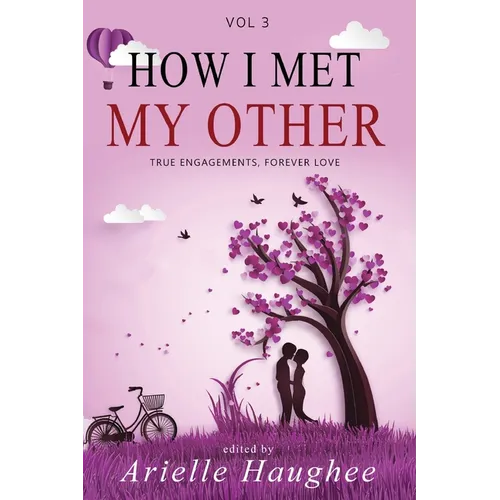 How I Met My Other: True Engagements, Forever Love - Paperback