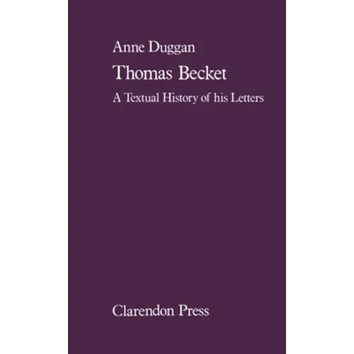 Thomas Beckett: A Textual History of His Letters