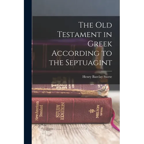 The Old Testament in Greek According to the Septuagint