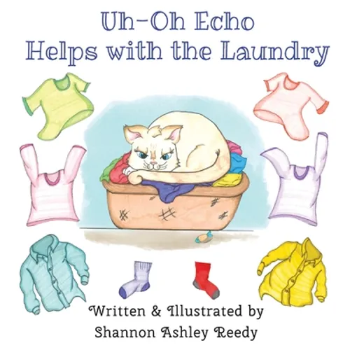 Uh-Oh Echo Helps with the Laundry: Book One / The Uh-Oh Echo Adventures - Hardcover