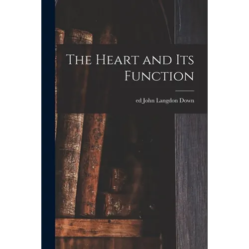 The Heart and Its Function - Paperback