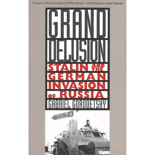 Grand Delusion: Stalin and the German Invasion of Russia - Paperback