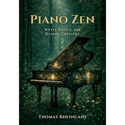 Piano Zen: Where Reality and Dreams Converge - Paperback