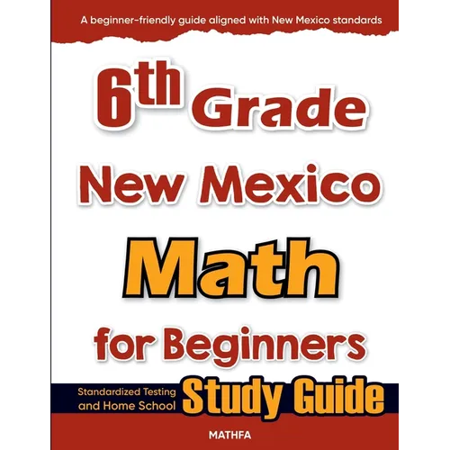 6th Grade New Mexico Math for Beginners: Standardized Testing and Home School Study Guide - Paperback