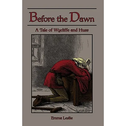 Before the Dawn: A Tale of Wycliffe and Huss - Paperback