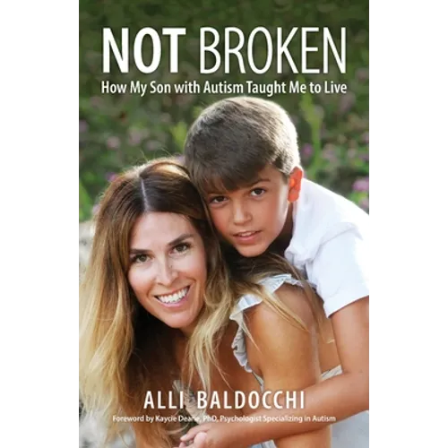 Not Broken - How My Son with Autism Taught Me to Live - Paperback