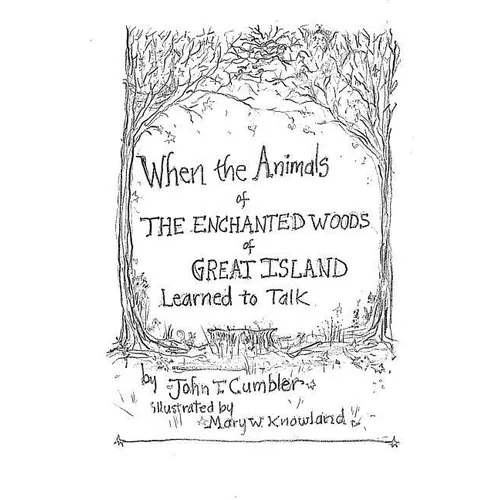 When the Animals of the Enchanted Wood of Great Island Learned to Talk - Paperback