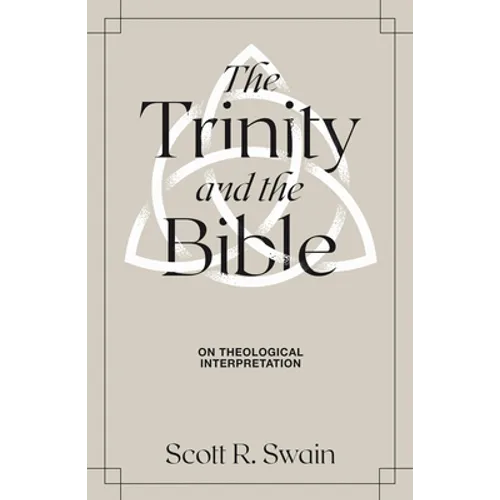The Trinity and the Bible: On Theological Interpretation - Hardcover